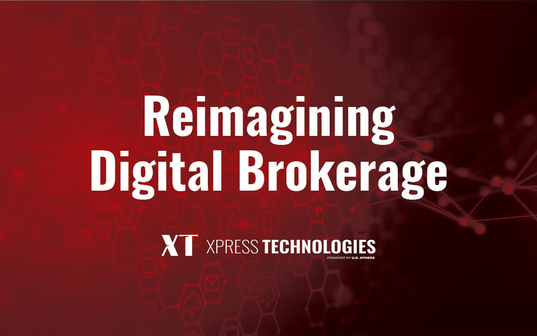 Reimagining Digital Brokerage - U.S. Xpress Inc.